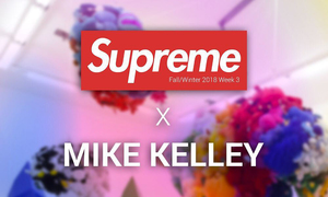 预告！Supreme x Mike Kelley 特别设计系列