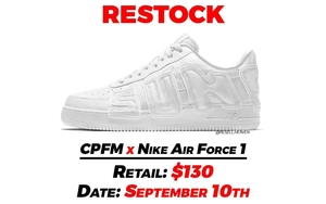 高人气联名 CPFM x Nike Air Force 1 即将补货！九月登场！