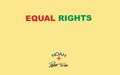 所获收入将用于支持公益发展！NOAH x Peter Tosh “Equal Rights” 别注设计即将登场！